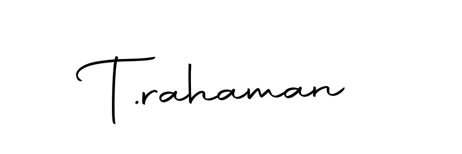 How to make T.rahaman name signature. Use Autography-DOLnW style for creating short signs online. This is the latest handwritten sign. T.rahaman signature style 10 images and pictures png