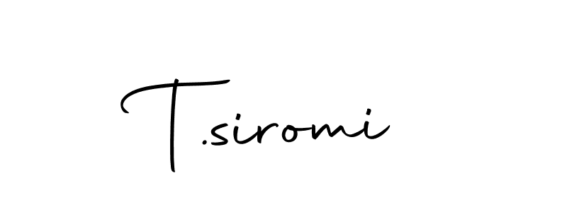 Make a beautiful signature design for name T.siromi. With this signature (Autography-DOLnW) style, you can create a handwritten signature for free. T.siromi signature style 10 images and pictures png