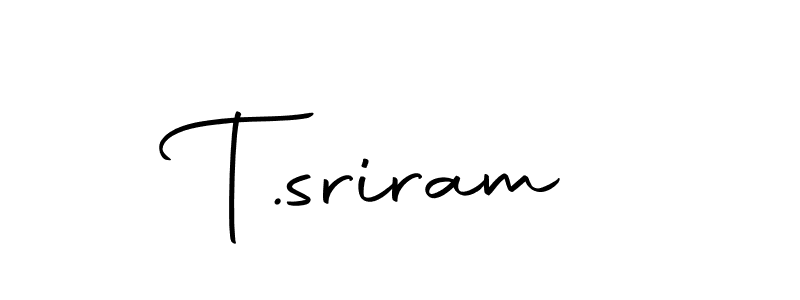Create a beautiful signature design for name T.sriram. With this signature (Autography-DOLnW) fonts, you can make a handwritten signature for free. T.sriram signature style 10 images and pictures png