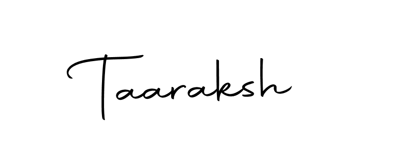 Create a beautiful signature design for name Taaraksh. With this signature (Autography-DOLnW) fonts, you can make a handwritten signature for free. Taaraksh signature style 10 images and pictures png
