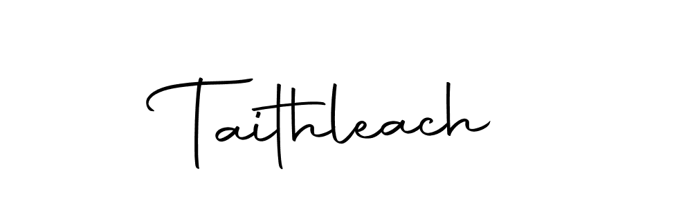You should practise on your own different ways (Autography-DOLnW) to write your name (Taithleach) in signature. don't let someone else do it for you. Taithleach signature style 10 images and pictures png