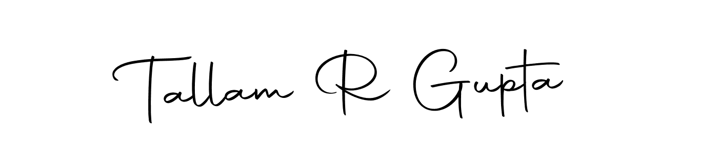 Create a beautiful signature design for name Tallam R Gupta. With this signature (Autography-DOLnW) fonts, you can make a handwritten signature for free. Tallam R Gupta signature style 10 images and pictures png