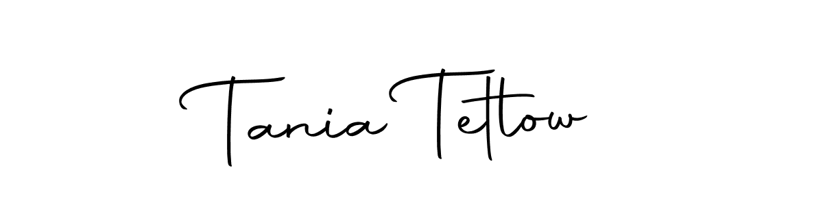 Design your own signature with our free online signature maker. With this signature software, you can create a handwritten (Autography-DOLnW) signature for name Tania Tetlow. Tania Tetlow signature style 10 images and pictures png