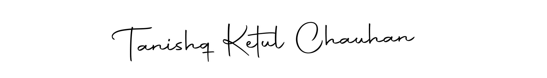 Make a beautiful signature design for name Tanishq Ketul Chauhan. With this signature (Autography-DOLnW) style, you can create a handwritten signature for free. Tanishq Ketul Chauhan signature style 10 images and pictures png