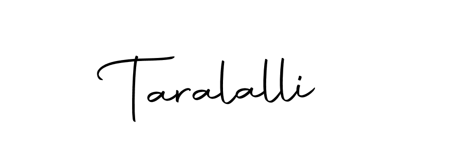 Also we have Taralalli name is the best signature style. Create professional handwritten signature collection using Autography-DOLnW autograph style. Taralalli signature style 10 images and pictures png