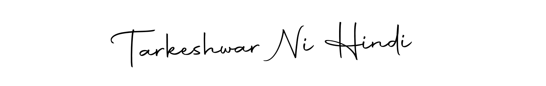 Also we have Tarkeshwar Ni Hindi name is the best signature style. Create professional handwritten signature collection using Autography-DOLnW autograph style. Tarkeshwar Ni Hindi signature style 10 images and pictures png