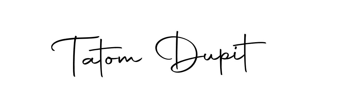 Create a beautiful signature design for name Tatom Dupit. With this signature (Autography-DOLnW) fonts, you can make a handwritten signature for free. Tatom Dupit signature style 10 images and pictures png