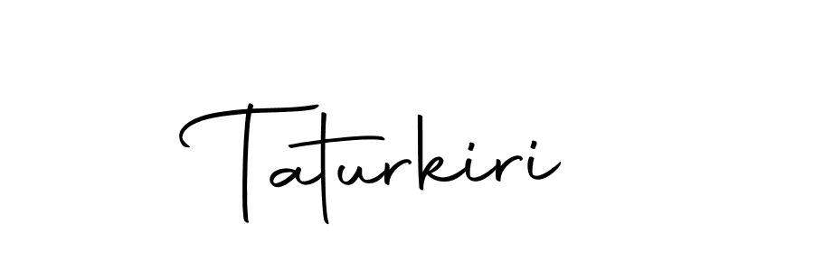 How to make Taturkiri signature? Autography-DOLnW is a professional autograph style. Create handwritten signature for Taturkiri name. Taturkiri signature style 10 images and pictures png