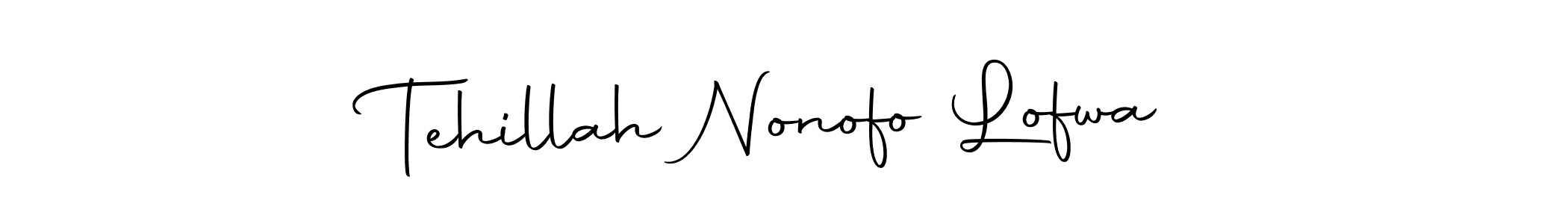 Make a short Tehillah Nonofo Lofwa signature style. Manage your documents anywhere anytime using Autography-DOLnW. Create and add eSignatures, submit forms, share and send files easily. Tehillah Nonofo Lofwa signature style 10 images and pictures png