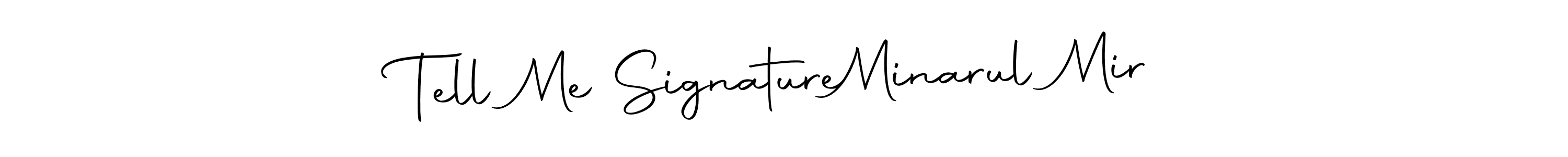 Similarly Autography-DOLnW is the best handwritten signature design. Signature creator online .You can use it as an online autograph creator for name Tell Me Signature  Minarul Mir. Tell Me Signature  Minarul Mir signature style 10 images and pictures png