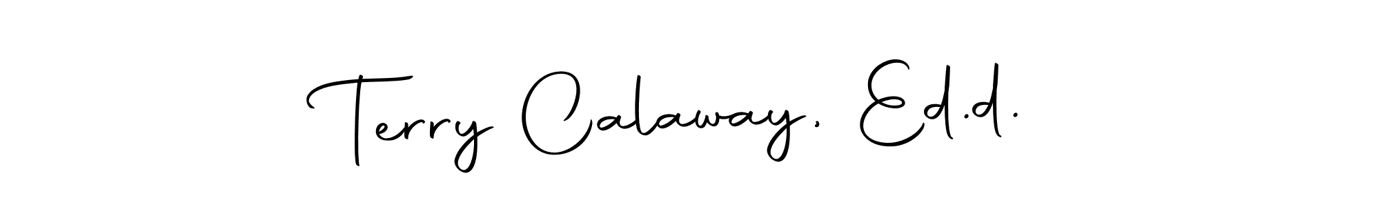 Create a beautiful signature design for name Terry Calaway, Ed.d.. With this signature (Autography-DOLnW) fonts, you can make a handwritten signature for free. Terry Calaway, Ed.d. signature style 10 images and pictures png