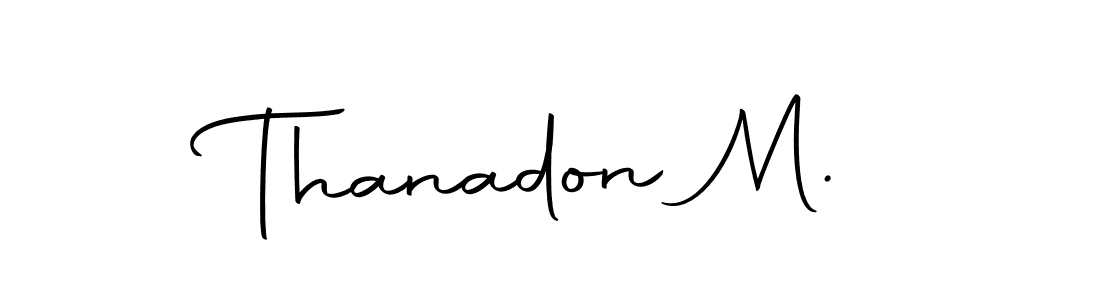 How to make Thanadon M. name signature. Use Autography-DOLnW style for creating short signs online. This is the latest handwritten sign. Thanadon M. signature style 10 images and pictures png