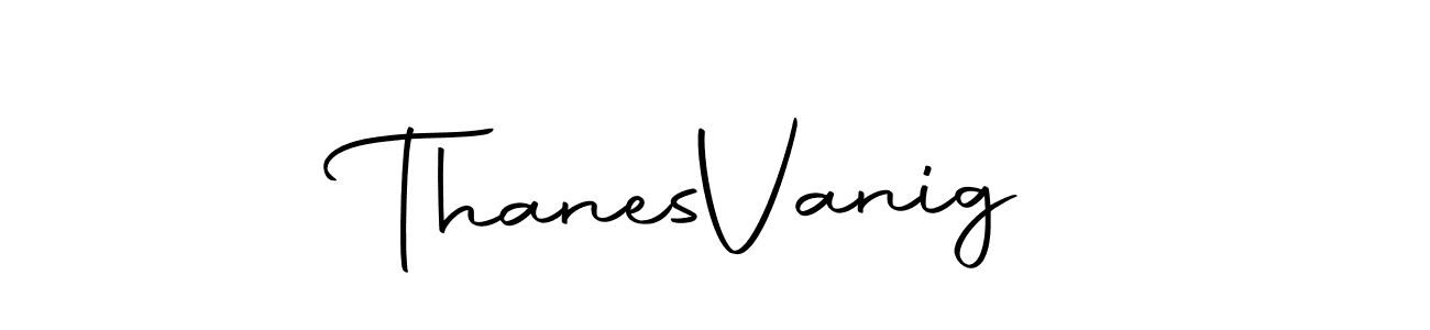 How to make Thanes  Vanig signature? Autography-DOLnW is a professional autograph style. Create handwritten signature for Thanes  Vanig name. Thanes  Vanig signature style 10 images and pictures png