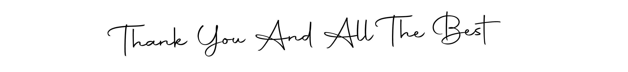 Similarly Autography-DOLnW is the best handwritten signature design. Signature creator online .You can use it as an online autograph creator for name Thank You And All The Best. Thank You And All The Best signature style 10 images and pictures png