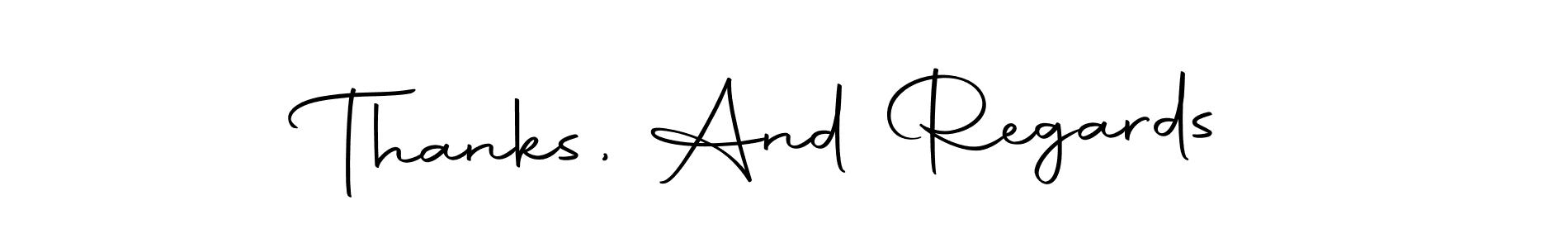 Use a signature maker to create a handwritten signature online. With this signature software, you can design (Autography-DOLnW) your own signature for name Thanks, And Regards. Thanks, And Regards signature style 10 images and pictures png