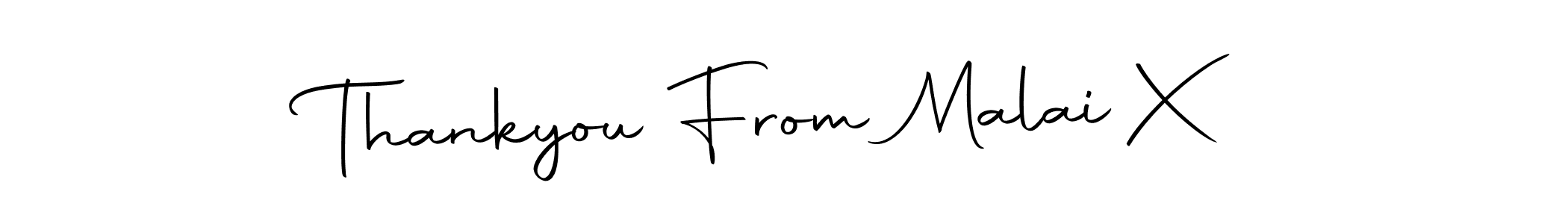 Create a beautiful signature design for name Thankyou From Malai X. With this signature (Autography-DOLnW) fonts, you can make a handwritten signature for free. Thankyou From Malai X signature style 10 images and pictures png