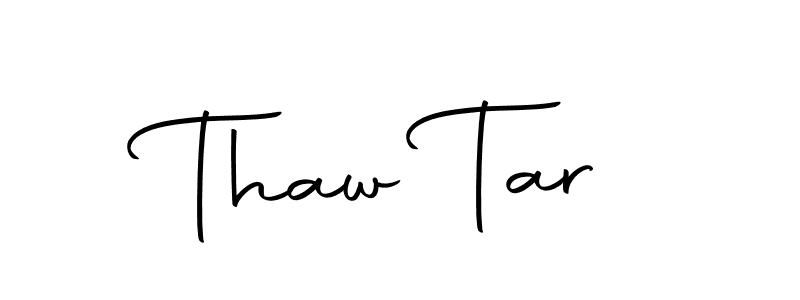 Make a beautiful signature design for name Thaw Tar. With this signature (Autography-DOLnW) style, you can create a handwritten signature for free. Thaw Tar signature style 10 images and pictures png