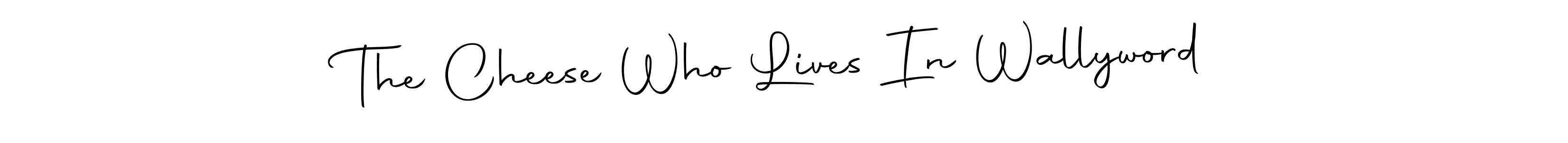 Also we have The Cheese Who Lives In Wallyword name is the best signature style. Create professional handwritten signature collection using Autography-DOLnW autograph style. The Cheese Who Lives In Wallyword signature style 10 images and pictures png