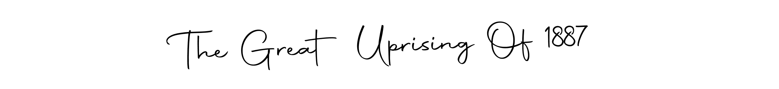 Create a beautiful signature design for name The Great Uprising Of 1887. With this signature (Autography-DOLnW) fonts, you can make a handwritten signature for free. The Great Uprising Of 1887 signature style 10 images and pictures png