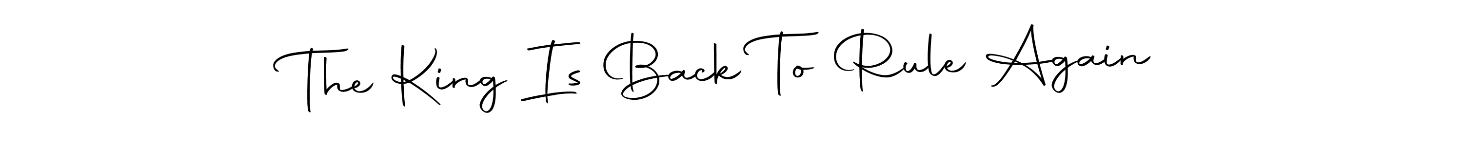 Make a beautiful signature design for name The King Is Back To Rule Again. With this signature (Autography-DOLnW) style, you can create a handwritten signature for free. The King Is Back To Rule Again signature style 10 images and pictures png