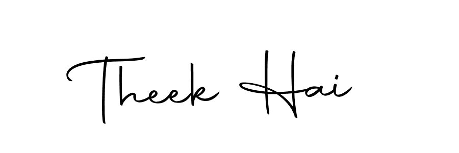 You should practise on your own different ways (Autography-DOLnW) to write your name (Theek Hai) in signature. don't let someone else do it for you. Theek Hai signature style 10 images and pictures png