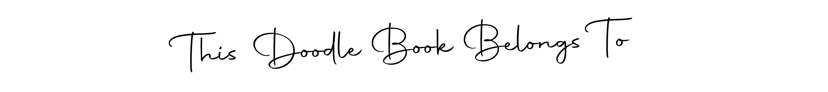 This Doodle Book Belongs To stylish signature style. Best Handwritten Sign (Autography-DOLnW) for my name. Handwritten Signature Collection Ideas for my name This Doodle Book Belongs To. This Doodle Book Belongs To signature style 10 images and pictures png