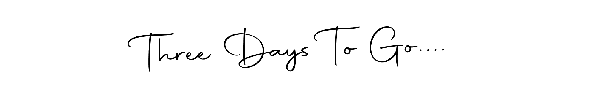 This is the best signature style for the Three Days To Go.... name. Also you like these signature font (Autography-DOLnW). Mix name signature. Three Days To Go.... signature style 10 images and pictures png