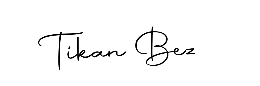 Also we have Tikan Bez name is the best signature style. Create professional handwritten signature collection using Autography-DOLnW autograph style. Tikan Bez signature style 10 images and pictures png