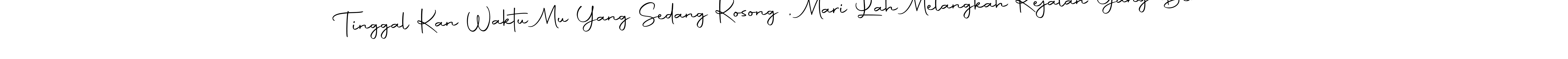 It looks lik you need a new signature style for name Tinggal Kan Waktu Mu Yang Sedang Kosong , Mari Lah Melangkah Kejalan Yang Benar. Design unique handwritten (Autography-DOLnW) signature with our free signature maker in just a few clicks. Tinggal Kan Waktu Mu Yang Sedang Kosong , Mari Lah Melangkah Kejalan Yang Benar signature style 10 images and pictures png