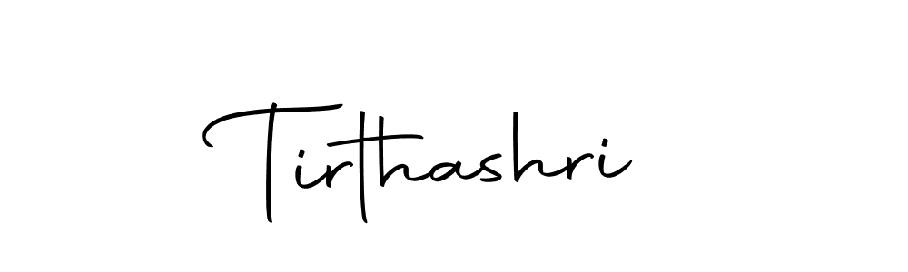 Create a beautiful signature design for name Tirthashri. With this signature (Autography-DOLnW) fonts, you can make a handwritten signature for free. Tirthashri signature style 10 images and pictures png