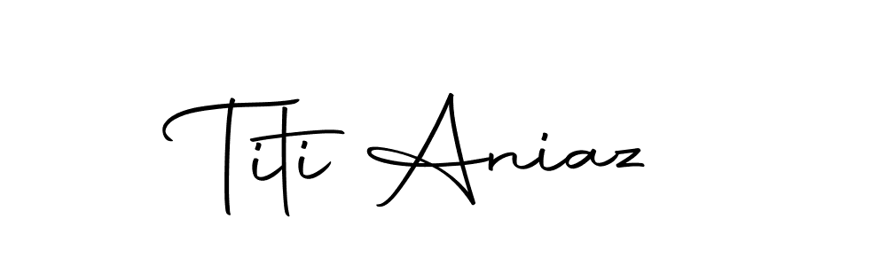 Titi Aniaz stylish signature style. Best Handwritten Sign (Autography-DOLnW) for my name. Handwritten Signature Collection Ideas for my name Titi Aniaz. Titi Aniaz signature style 10 images and pictures png