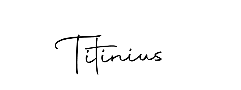 You should practise on your own different ways (Autography-DOLnW) to write your name (Titinius) in signature. don't let someone else do it for you. Titinius signature style 10 images and pictures png