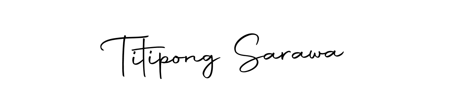 How to make Titipong Sarawa signature? Autography-DOLnW is a professional autograph style. Create handwritten signature for Titipong Sarawa name. Titipong Sarawa signature style 10 images and pictures png
