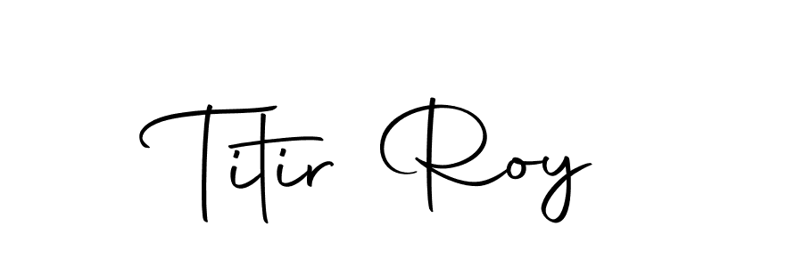 Make a short Titir Roy signature style. Manage your documents anywhere anytime using Autography-DOLnW. Create and add eSignatures, submit forms, share and send files easily. Titir Roy signature style 10 images and pictures png