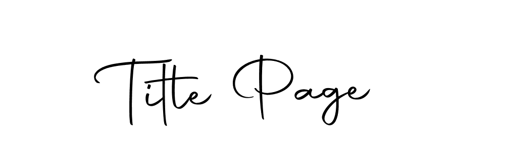 Make a beautiful signature design for name Title Page. With this signature (Autography-DOLnW) style, you can create a handwritten signature for free. Title Page signature style 10 images and pictures png