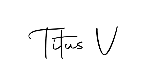 Similarly Autography-DOLnW is the best handwritten signature design. Signature creator online .You can use it as an online autograph creator for name Titus V. Titus V signature style 10 images and pictures png