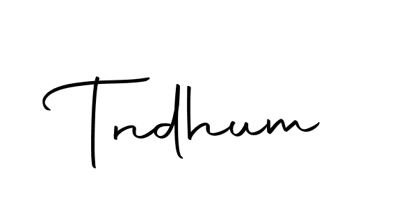 Create a beautiful signature design for name Tndhum. With this signature (Autography-DOLnW) fonts, you can make a handwritten signature for free. Tndhum signature style 10 images and pictures png