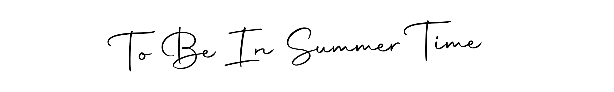 To Be In Summer Time stylish signature style. Best Handwritten Sign (Autography-DOLnW) for my name. Handwritten Signature Collection Ideas for my name To Be In Summer Time. To Be In Summer Time signature style 10 images and pictures png