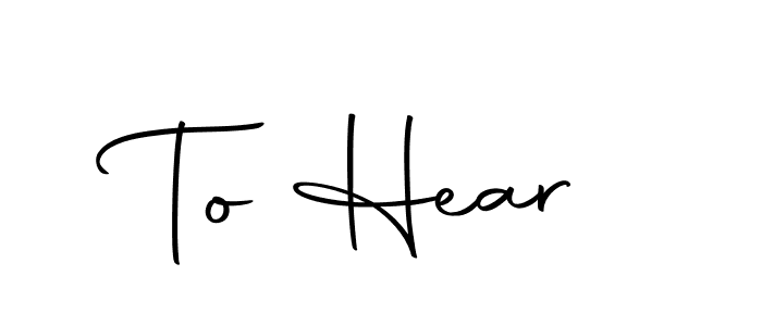 Create a beautiful signature design for name To Hear. With this signature (Autography-DOLnW) fonts, you can make a handwritten signature for free. To Hear signature style 10 images and pictures png