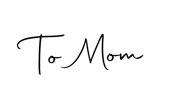 Design your own signature with our free online signature maker. With this signature software, you can create a handwritten (Autography-DOLnW) signature for name To Mom. To Mom signature style 10 images and pictures png