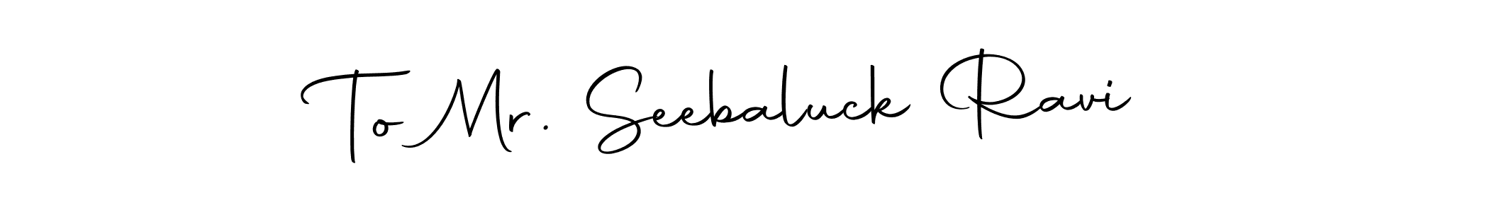 To Mr. Seebaluck Ravi stylish signature style. Best Handwritten Sign (Autography-DOLnW) for my name. Handwritten Signature Collection Ideas for my name To Mr. Seebaluck Ravi. To Mr. Seebaluck Ravi signature style 10 images and pictures png