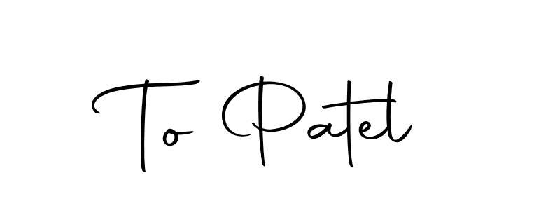 Also we have To Patel name is the best signature style. Create professional handwritten signature collection using Autography-DOLnW autograph style. To Patel signature style 10 images and pictures png