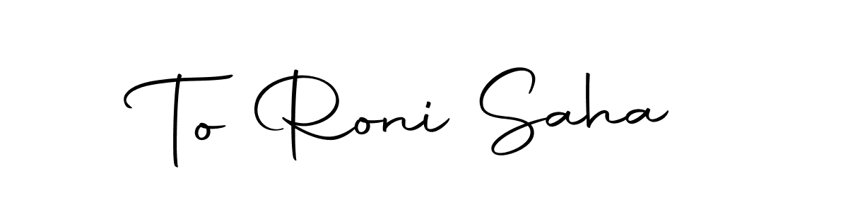 This is the best signature style for the To Roni Saha name. Also you like these signature font (Autography-DOLnW). Mix name signature. To Roni Saha signature style 10 images and pictures png