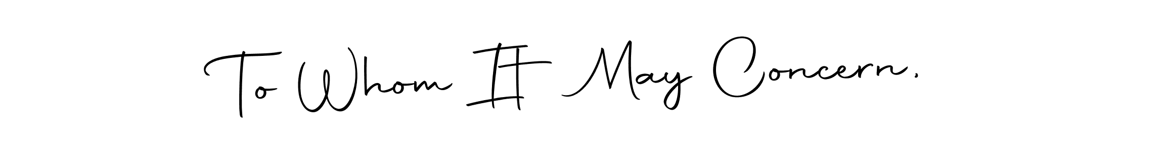 Make a beautiful signature design for name To Whom It May Concern,. With this signature (Autography-DOLnW) style, you can create a handwritten signature for free. To Whom It May Concern, signature style 10 images and pictures png