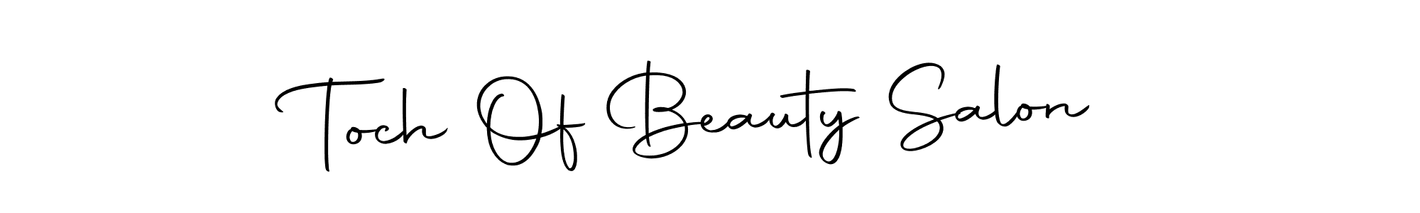 Create a beautiful signature design for name Toch Of Beauty Salon. With this signature (Autography-DOLnW) fonts, you can make a handwritten signature for free. Toch Of Beauty Salon signature style 10 images and pictures png
