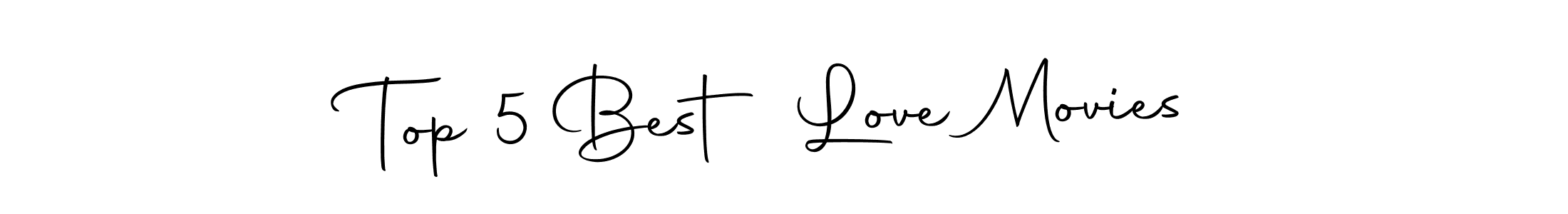 Check out images of Autograph of Top 5 Best Love Movies name. Actor Top 5 Best Love Movies Signature Style. Autography-DOLnW is a professional sign style online. Top 5 Best Love Movies signature style 10 images and pictures png