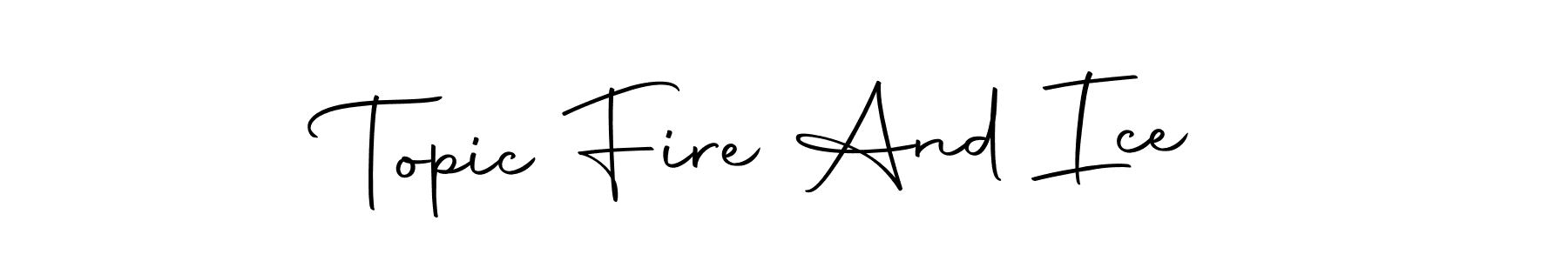 Also You can easily find your signature by using the search form. We will create Topic Fire And Ice name handwritten signature images for you free of cost using Autography-DOLnW sign style. Topic Fire And Ice signature style 10 images and pictures png