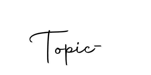 Make a beautiful signature design for name Topic-. Use this online signature maker to create a handwritten signature for free. Topic- signature style 10 images and pictures png