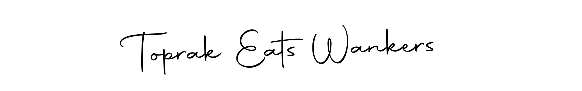 Make a beautiful signature design for name Toprak Eats Wankers. With this signature (Autography-DOLnW) style, you can create a handwritten signature for free. Toprak Eats Wankers signature style 10 images and pictures png