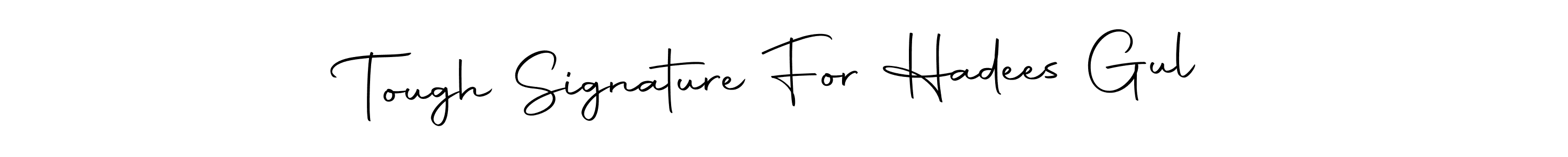 Make a beautiful signature design for name Tough Signature For Hadees Gul. Use this online signature maker to create a handwritten signature for free. Tough Signature For Hadees Gul signature style 10 images and pictures png